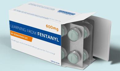 Learning from Fentanyl